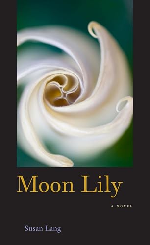 Moon Lily: (a novel) (Western Literature and Fiction Series) (9780874177688) by Lang, Susan