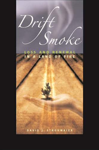 9780874177800: Drift Smoke: Loss and Renewal in a Land of Fire (Environmental Arts and Humanities)