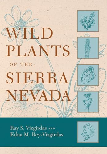 Stock image for Wild Plants of the Sierra Nevada Format: Paperback for sale by INDOO