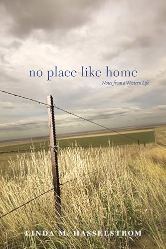 Stock image for No Place Like Home : Notes from a Western Life for sale by Better World Books: West
