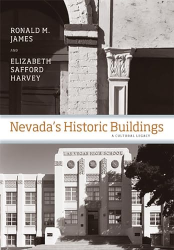 Nevada's Historic Buildings: A Cultural Legacy (Shepperson Series in Nevada History) (9780874177985) by James, Ronald M.; Harvey, Elizabeth