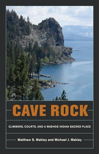 9780874178272: Cave Rock: Climbers, Courts, and a Washoe Indian Sacred Place