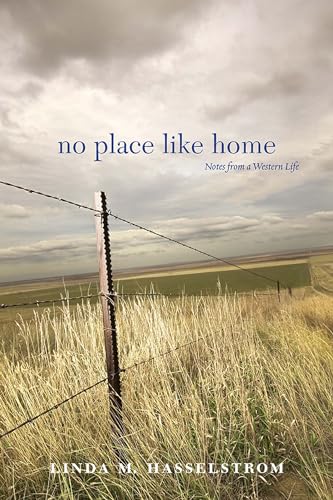 Stock image for No Place Like Home: Notes from a Western Life for sale by Idaho Youth Ranch Books