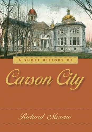 A Short History of Carson City - Moreno, Richard