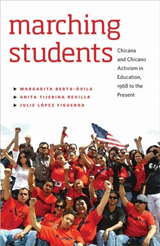 Imagen de archivo de Marching Students: Chicana and Chicano Activism in Education, 1968 to the Present a la venta por GF Books, Inc.