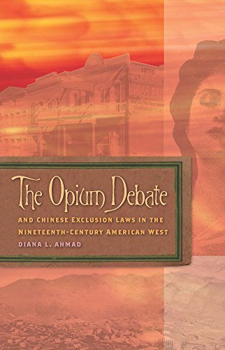 Imagen de archivo de The Opium Debate and Chinese Exclusion Laws in the Nineteenth-Century American West a la venta por ThriftBooks-Dallas