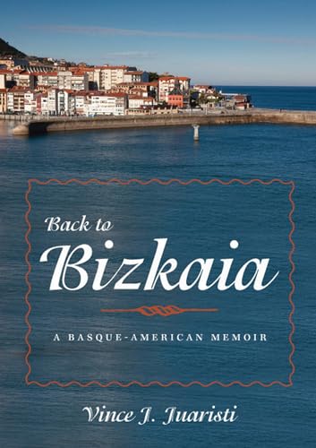 Beispielbild fr Back to Bizkaia : A Basque-American Memoir zum Verkauf von Better World Books