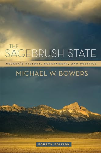 Beispielbild fr The Sagebrush State, 4th Ed: Nevada's History, Government, and Politics (Volume 4) (Shepperson Series in Nevada History) zum Verkauf von Wonder Book