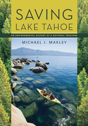 Beispielbild fr Saving Lake Tahoe: An Environmental History of a National Treasure zum Verkauf von HPB Inc.