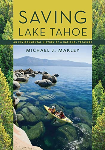 Stock image for Saving Lake Tahoe: An Environmental History of a National Treasure for sale by SecondSale