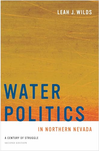 

Water Politics in Northern Nevada: A Century of Struggle, Second Edition (Shepperson Series in Nevada History)