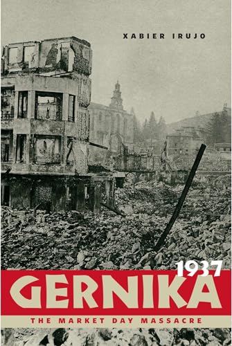 Imagen de archivo de Gernika, 1937: The Market Day Massacre (The Basque Series) a la venta por Neils Books