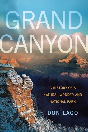 Beispielbild fr Grand Canyon : A History of a Natural Wonder and National Park zum Verkauf von Better World Books