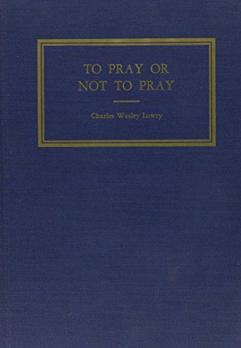 9780874190137: To Pray or Not to Pray: A Handbook for Study of Recent Supreme Court Decisions and American Church-State Doctrine