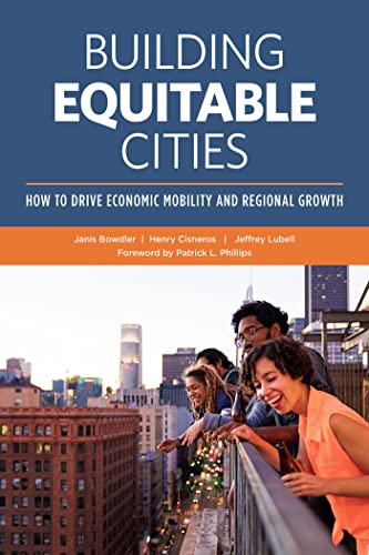 Beispielbild fr Building Equitable Cities: How to Drive Economic Mobility and Regional Growth zum Verkauf von Better World Books