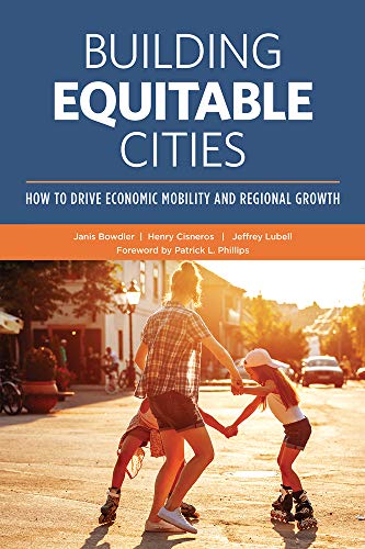 Beispielbild fr Building Equitable Cities: How to Drive Economic Mobility and Regional Growth zum Verkauf von Wonder Book