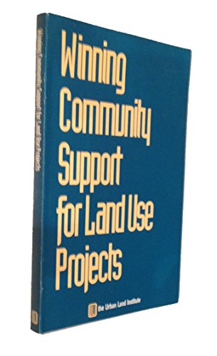 Stock image for Winning Community Support for Land Use Projects for sale by ThriftBooks-Dallas