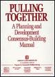 Pulling Together: A Planning and Development Consensus-Building Manual (9780874207583) by Godschalk, David R.; Parham, David W.; Porter, Douglas R.; Potapchuk, William R.; Schukraft, Steven W.