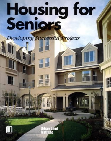 Stock image for Housing for Seniors: Developing Successful Projects for sale by Gulf Coast Books
