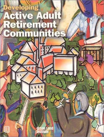 Beispielbild fr Developing Active Adult Retirement Communities zum Verkauf von HPB-Red