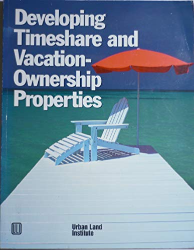 Imagen de archivo de Developing Timeshare and Vacation - Ownership Properties a la venta por Front Cover Books