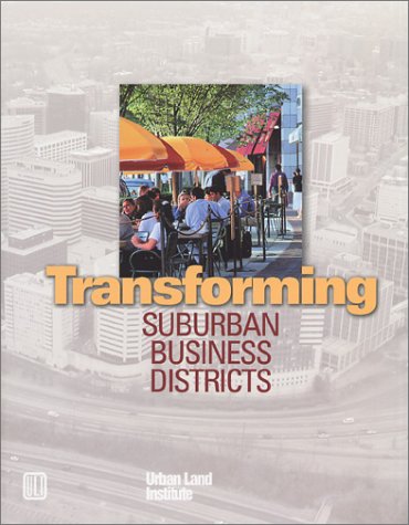Imagen de archivo de Tranforming Suburban Business Districts a la venta por ThriftBooks-Dallas