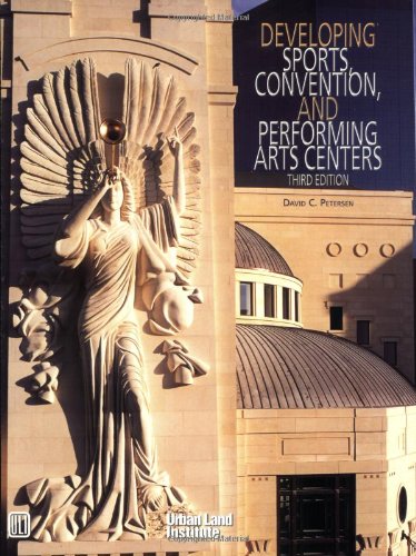 Imagen de archivo de Developing Sports, Convention, and Performing Arts Centers a la venta por Front Cover Books