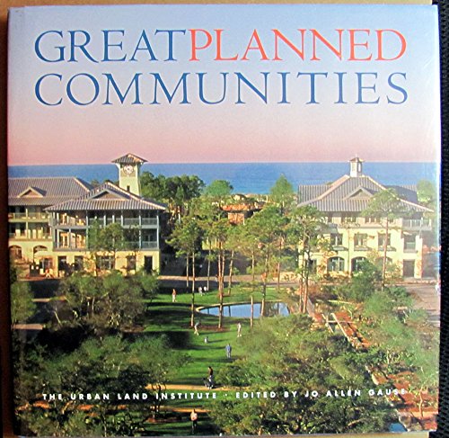 Stock image for Great Planned Communities. Urban Land Institute (US). 2002. for sale by HALCYON BOOKS