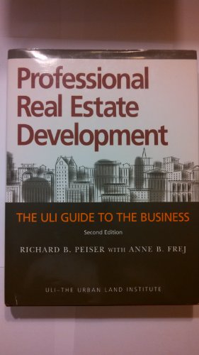 Beispielbild fr Professional Real Estate Development: The ULI Guide to the Business, Second Edition zum Verkauf von Hafa Adai Books