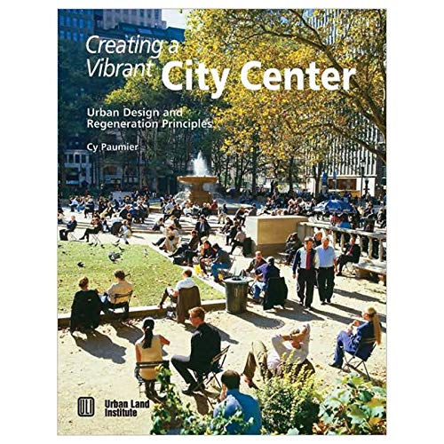Beispielbild fr Creating a Vibrant City Center: Urban Design and Regeneration Principles zum Verkauf von Goodwill of Colorado