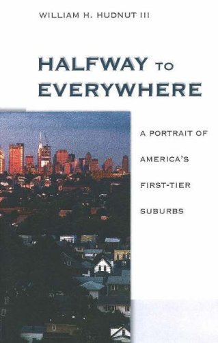 Beispielbild fr Halfway To Everywhere: A Portrait Of America's First-tier Suburbs zum Verkauf von Samuel H. Rokusek, Bookseller