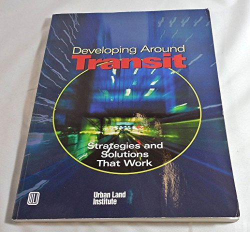 9780874209174: Developing Around Transit: Strategies And Solutions That Work