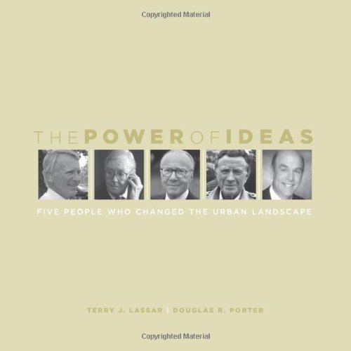 Beispielbild fr The Power of Ideas: Five People Who Changed the Urban Landscape zum Verkauf von Hawking Books