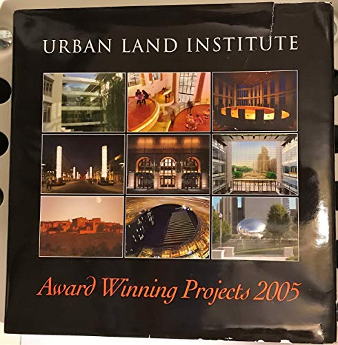 Urban Land Institute Award Winning Projects 2005