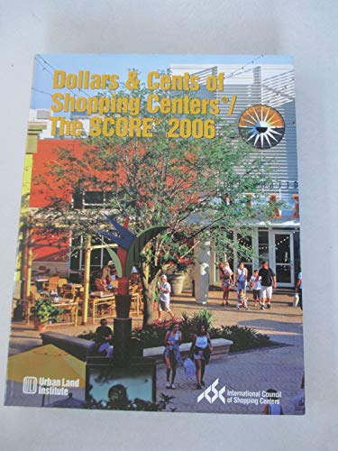 Stock image for Dollars and Cents of Shopping Centers/the SCORE 2006 for sale by PBShop.store UK