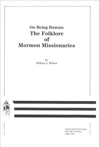 Imagen de archivo de On Being Human: Folklore of Mormon Missionaries a la venta por Jenson Books Inc