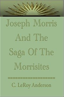 Beispielbild fr Joseph Morris and the Saga of the Morrisites zum Verkauf von Books of the Smoky Mountains