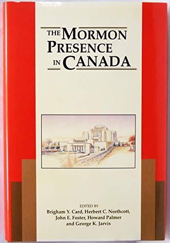 Stock image for The Mormon Presence in Canada for sale by Wonder Book