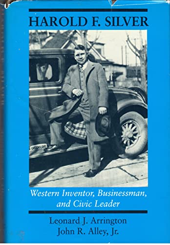 9780874211597: Harold F. Silver: Western Inventor, Businessman, and Civic Leader