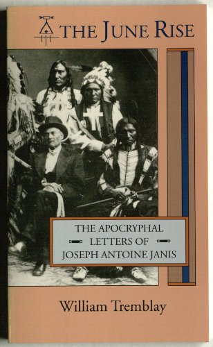 Stock image for The June Rise: the Apocryphal Letters of Joseph Antoine Janis for sale by BASEMENT BOOKS