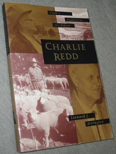 Beispielbild fr Utah's Audacious Stockman: Charlie Redd zum Verkauf von Books of the Smoky Mountains