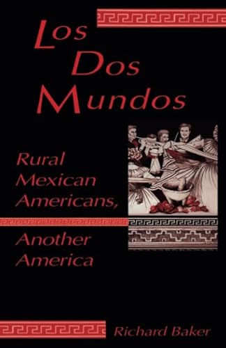 Beispielbild fr Dos Mundos : Rural Mexican Americans, Another America zum Verkauf von Better World Books