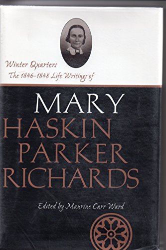 Stock image for Winter Quarters: The 1846-1848 Life Writings of Mary Haskin Parker Richards for sale by Weller Book Works, A.B.A.A.