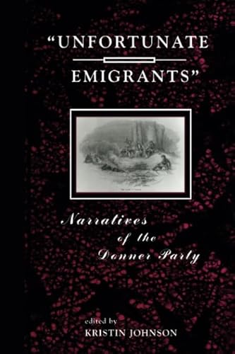 Stock image for Unfortunate Emigrants": Narratives of the Donner Party for sale by Book Catch & Release