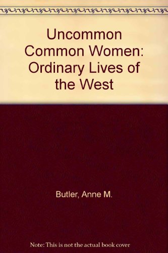 9780874212099: Uncommon Common Women: Ordinary Lives of the West