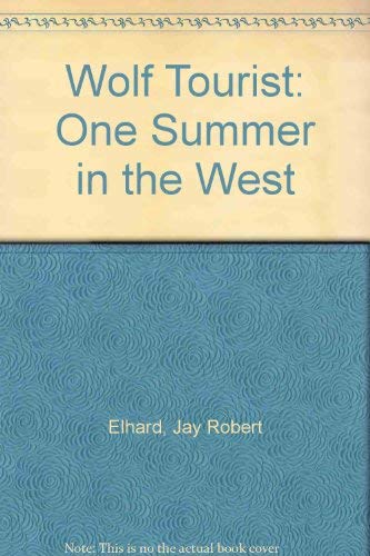 Stock image for Wolf Tourist: One Summer in the West for sale by Gil's Book Loft