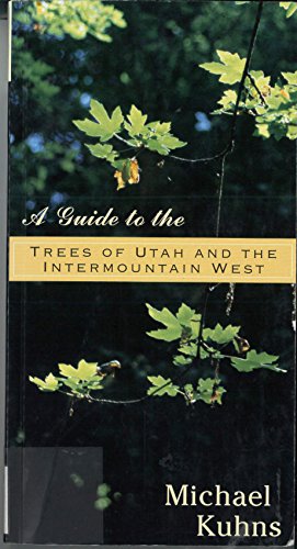 9780874212440: Trees of Utah and the Intermountain West: A Guide to Identification and Use