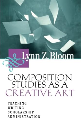 Beispielbild fr Composition Studies As A Creative Art - Teaching, Writing, Scholarship, Administration zum Verkauf von HPB-Red