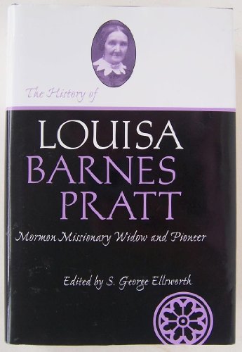 9780874212525: History Of Louisa Barnes Pratt: Being the Autobiography of a Mormon Missionary Widow and Pioneer (Life Writings of Frontier Women Series, Vol 3)