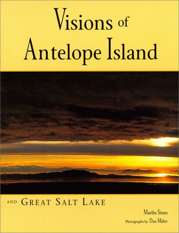 Stock image for Visions Of Antelope Island And Great Salt Lake for sale by Jenson Books Inc